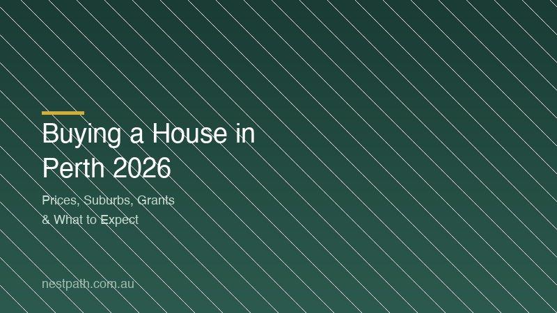 Buying a House in Perth — First Home Buyer Guide 2026
