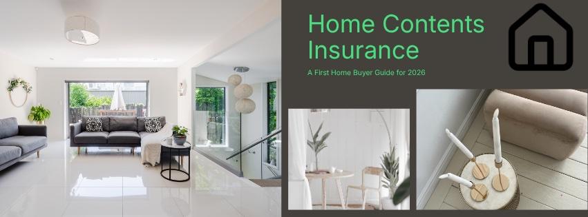 Home Contents Insurance Australia 2026: A First Home Buyer's Complete Guide